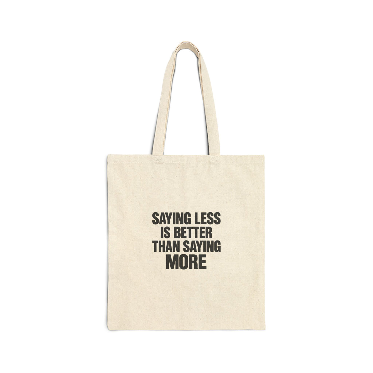Canvas Tote Bag — "Saying Less Is Better Than Saying More" Minimal Quote Shopper