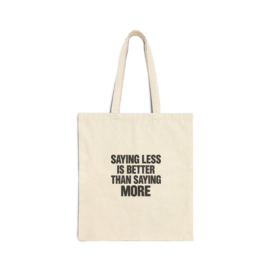 Canvas Tote Bag — "Saying Less Is Better Than Saying More" Minimal Quote Shopper