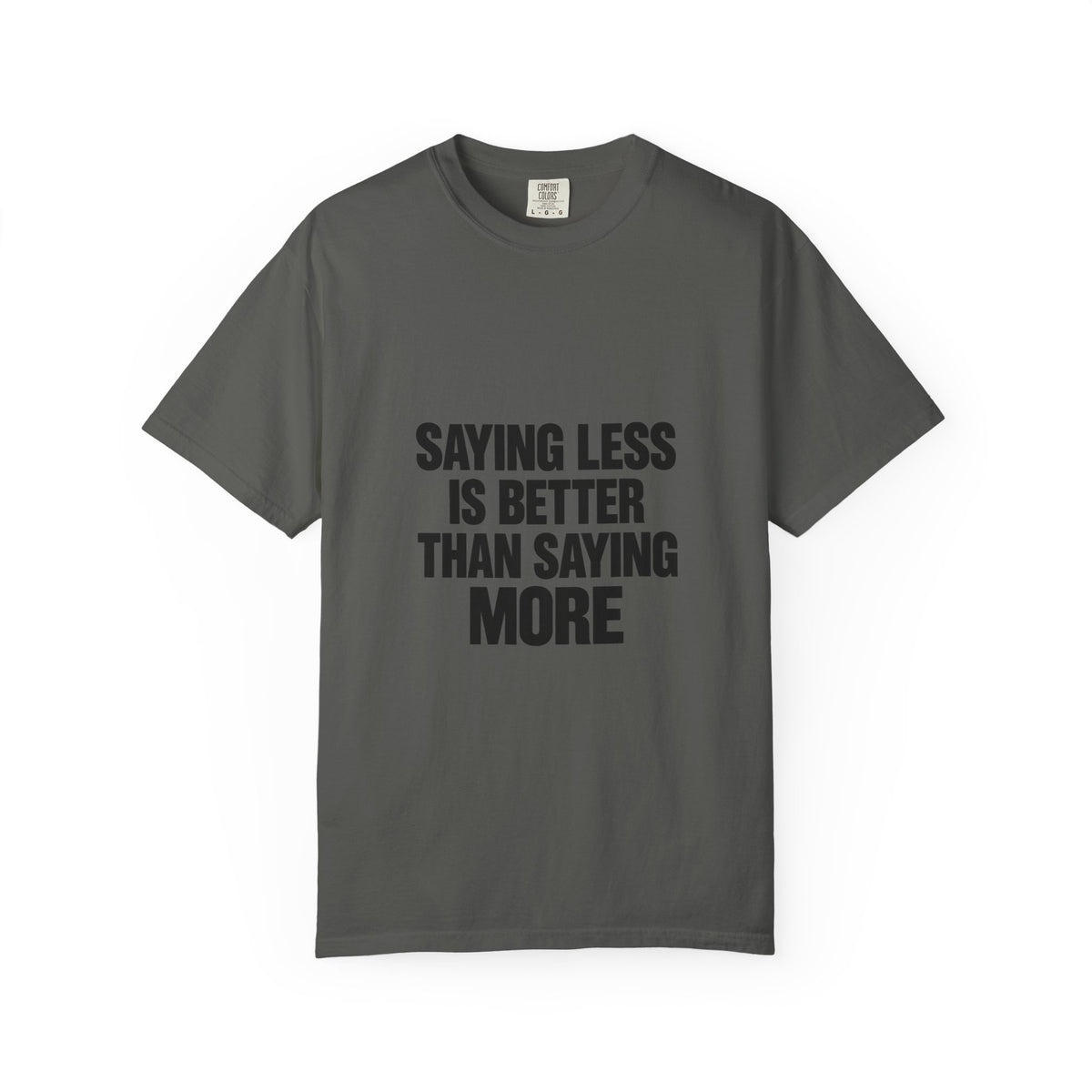 Saying Less Is Better Than Saying More T‑Shirt