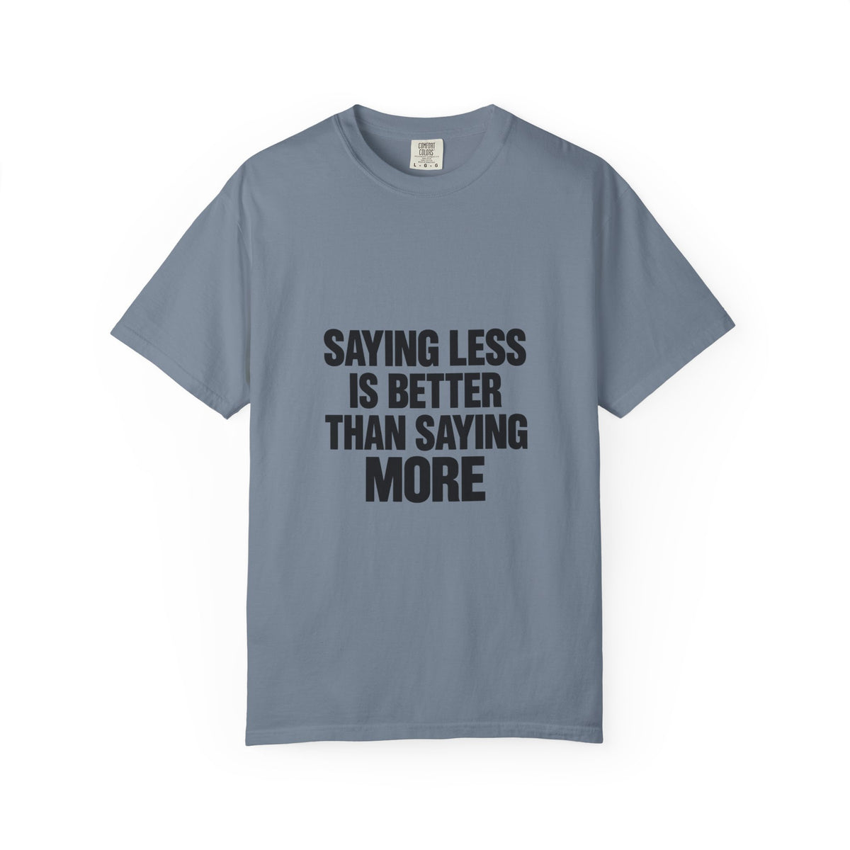 Saying Less Is Better Than Saying More T‑Shirt