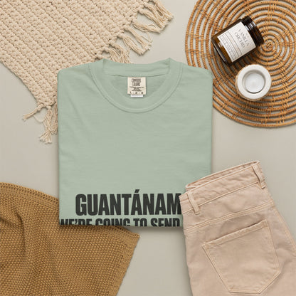 T-Shirt — "GUANTÁNAMO? WE'RE GOING TO SEND YOU TO JERUSALEM" Bold Statement Tee
