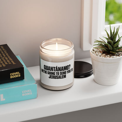 Scented Soy Candle — "Guantánamo? We're Going to Send You to Jerusalem" Bold Statement Jar (9 oz)
