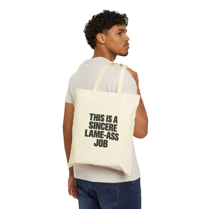 Canvas Tote Bag — "This Is A Sincere Lame‑Ass Job" Funny Statement Grocery Tote