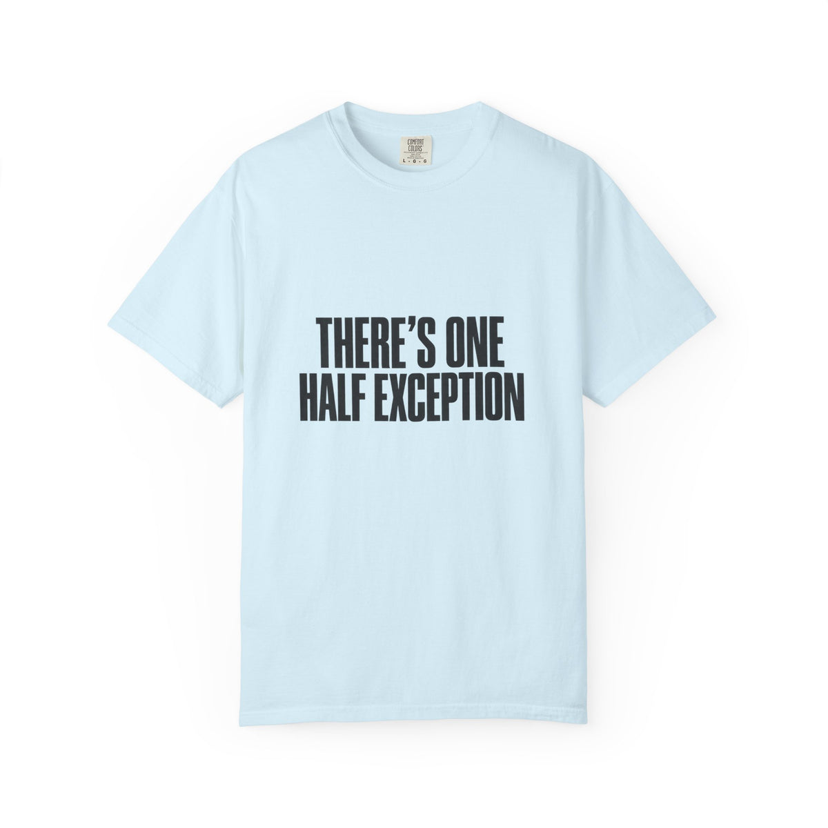 T‑Shirt — "There's One Half Exception" Retro Statement Tee
