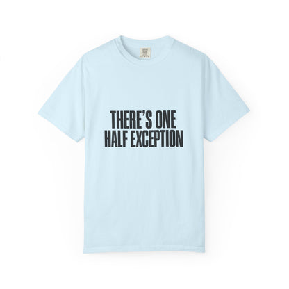 T‑Shirt — "There's One Half Exception" Retro Statement Tee