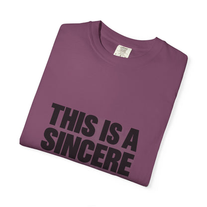 Graphic T-Shirt — "This Is A Sincere Lame-Ass Job" Bold Statement Tee