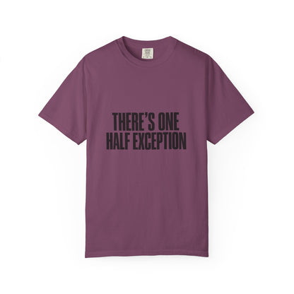 T‑Shirt — "There's One Half Exception" Retro Statement Tee