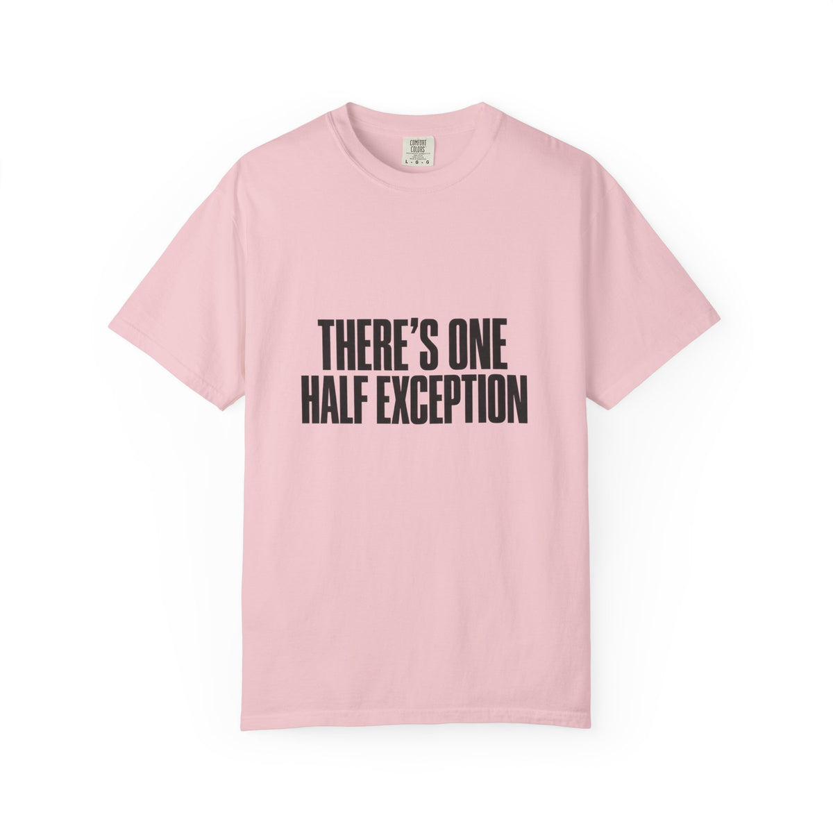 T‑Shirt — "There's One Half Exception" Retro Statement Tee