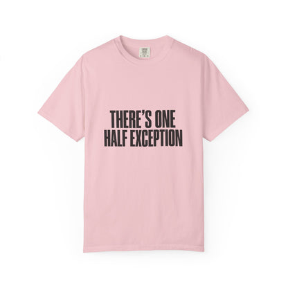 T‑Shirt — "There's One Half Exception" Retro Statement Tee