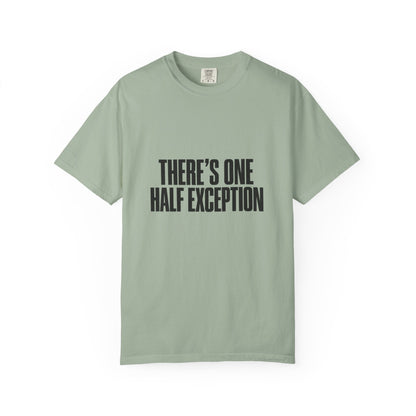 T‑Shirt — "There's One Half Exception" Retro Statement Tee