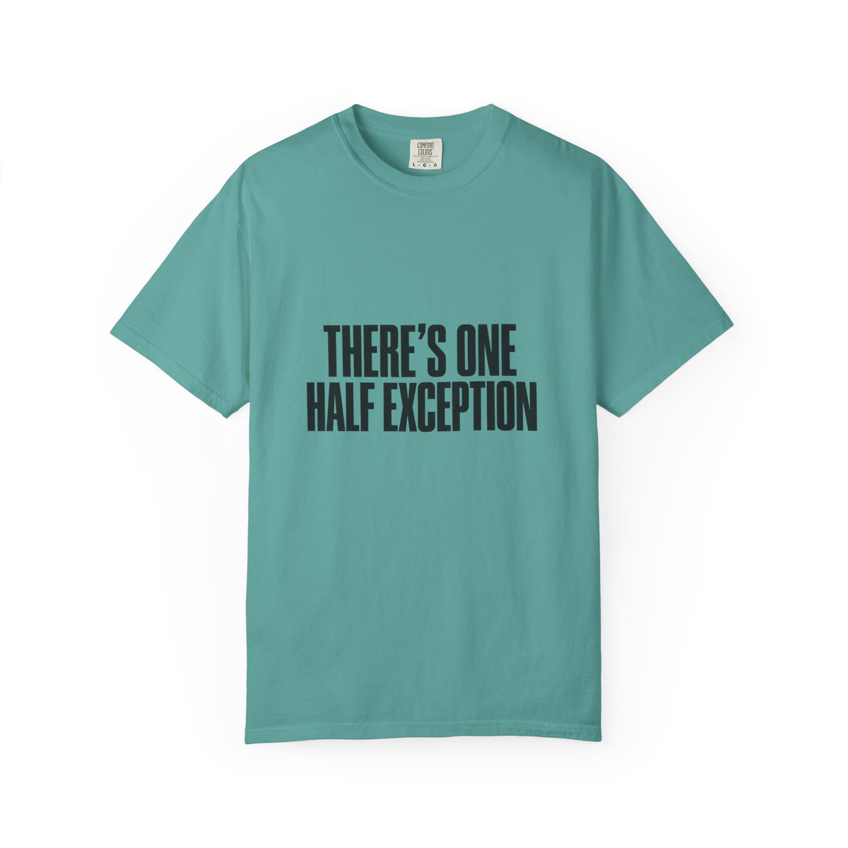 T‑Shirt — "There's One Half Exception" Retro Statement Tee