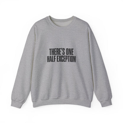 Crewneck Sweatshirt “There’s One Half Exception” – Minimal Graphic Pullover