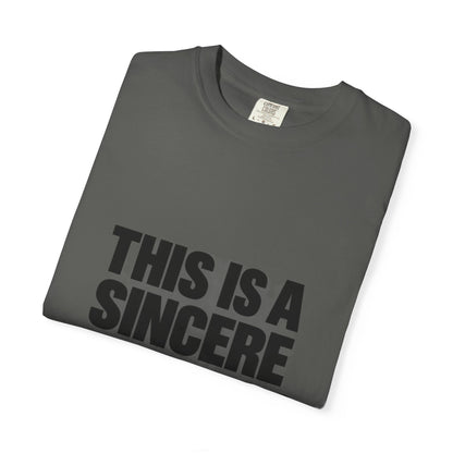 Graphic T-Shirt — "This Is A Sincere Lame-Ass Job" Bold Statement Tee