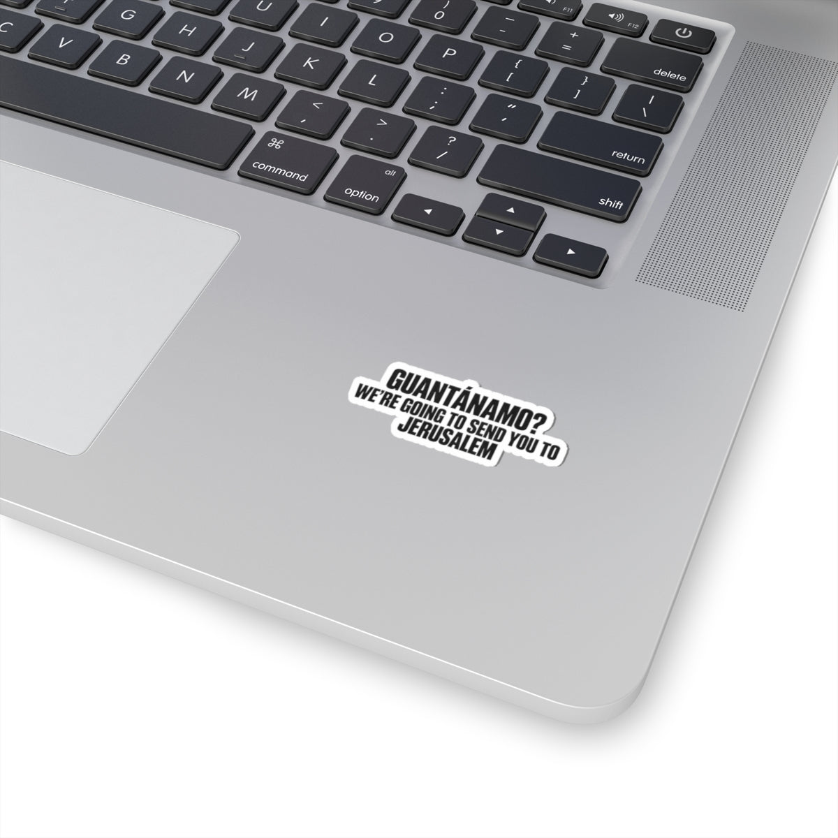 Political Statement Sticker — "Guantánamo? We're Going to Send You to Jerusalem"