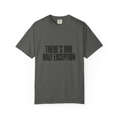 T‑Shirt — "There's One Half Exception" Retro Statement Tee