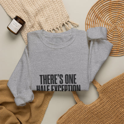 Crewneck Sweatshirt “There’s One Half Exception” – Minimal Graphic Pullover
