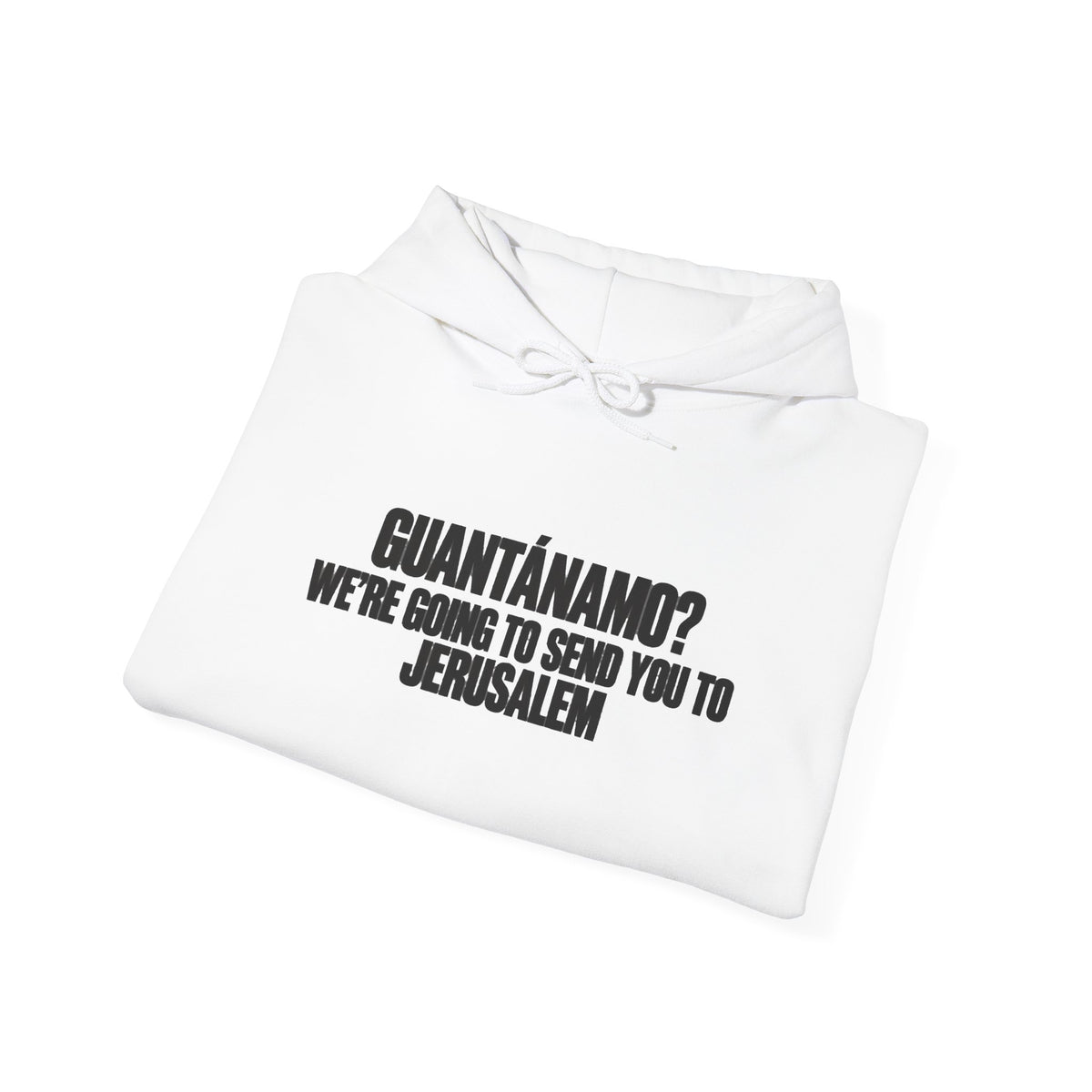 Hoodie — "Guantánamo? We're Going To Send You To Jerusalem" Graphic Pullover