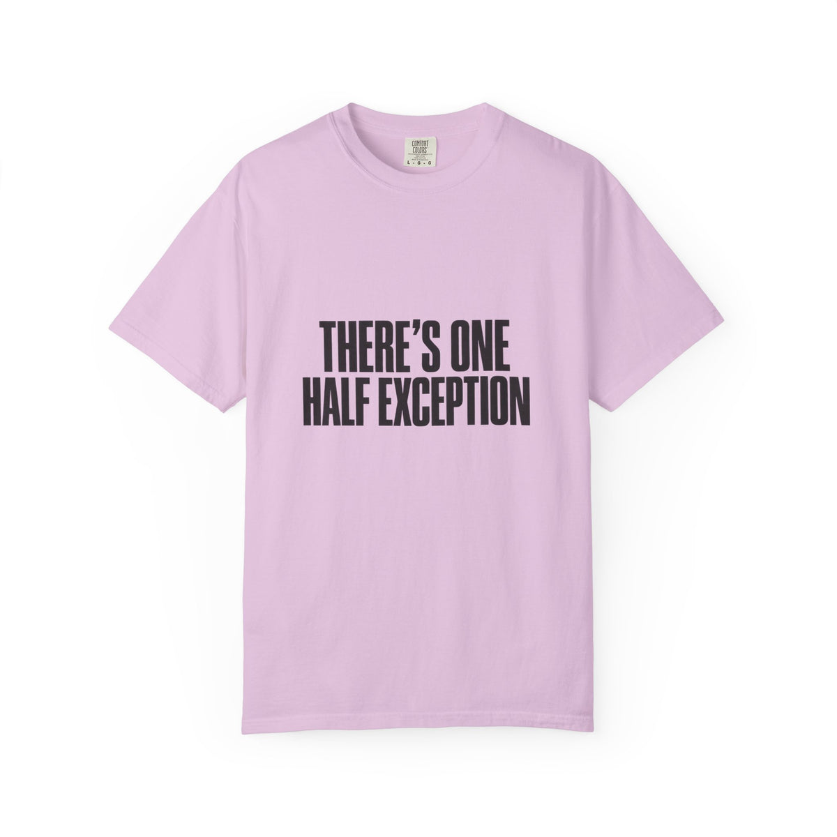 T‑Shirt — "There's One Half Exception" Retro Statement Tee