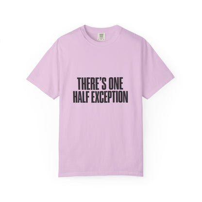 T‑Shirt — "There's One Half Exception" Retro Statement Tee