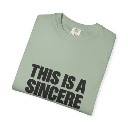 Graphic T-Shirt — "This Is A Sincere Lame-Ass Job" Bold Statement Tee