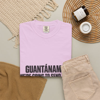 T-Shirt — "GUANTÁNAMO? WE'RE GOING TO SEND YOU TO JERUSALEM" Bold Statement Tee