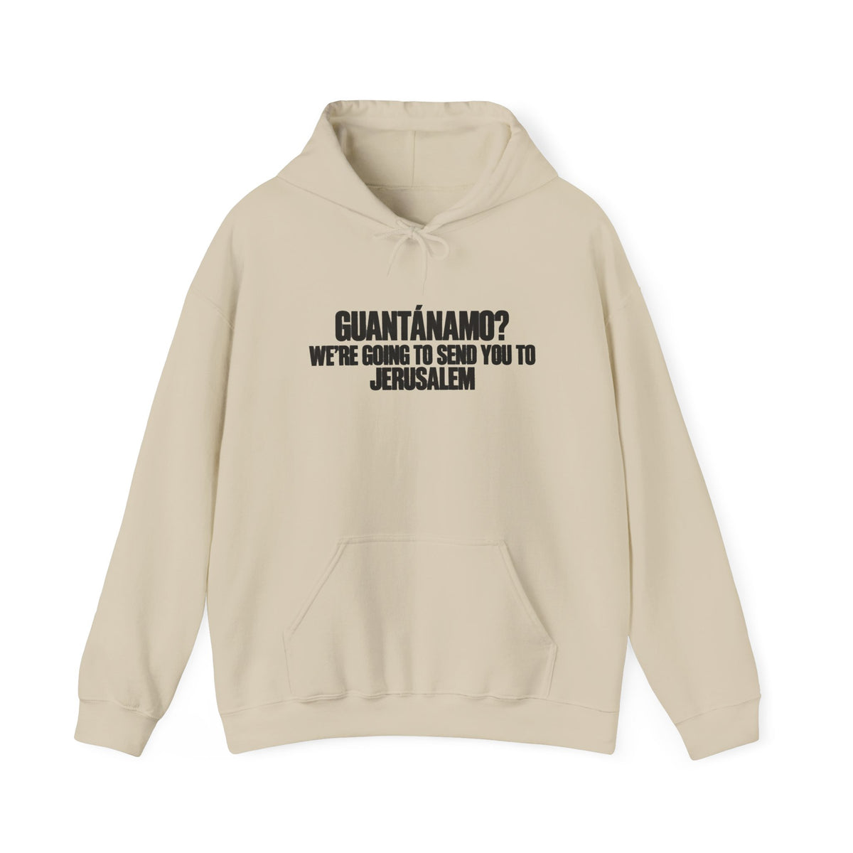 Hoodie — "Guantánamo? We're Going To Send You To Jerusalem" Graphic Pullover