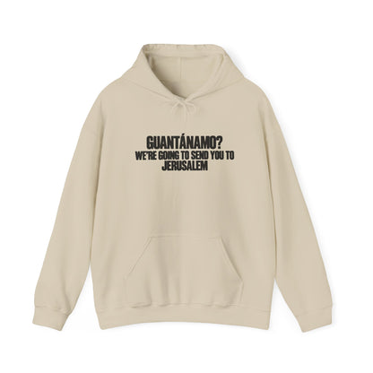 Hoodie — "Guantánamo? We're Going To Send You To Jerusalem" Graphic Pullover