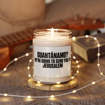 Scented Soy Candle — "Guantánamo? We're Going to Send You to Jerusalem" Bold Statement Jar (9 oz)