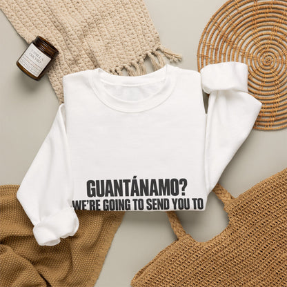 Crewneck Sweatshirt — "Guantánamo? We're Going to Send You to Jerusalem" Statement Pullover