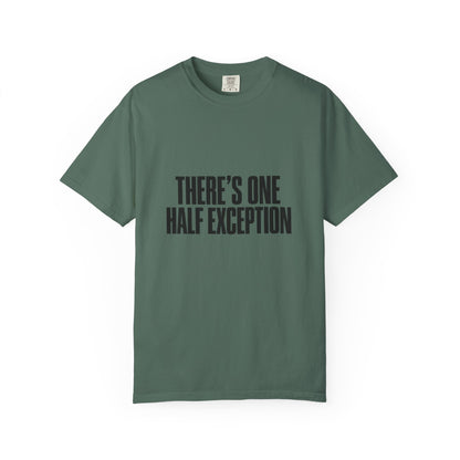 T‑Shirt — "There's One Half Exception" Retro Statement Tee