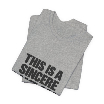 Graphic Tee — "This Is A Sincere Lame‑Ass Job" Bold Statement Shirt