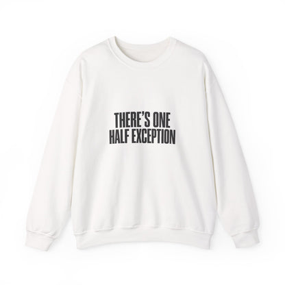 Crewneck Sweatshirt “There’s One Half Exception” – Minimal Graphic Pullover