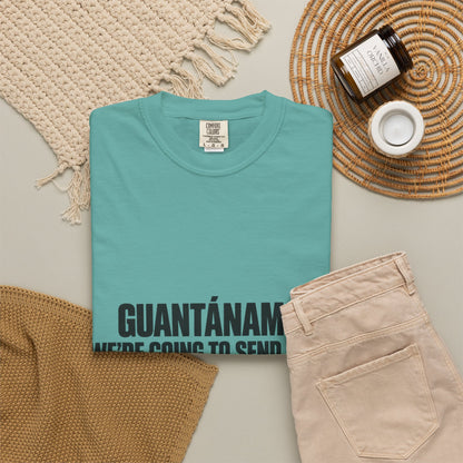 T-Shirt — "GUANTÁNAMO? WE'RE GOING TO SEND YOU TO JERUSALEM" Bold Statement Tee