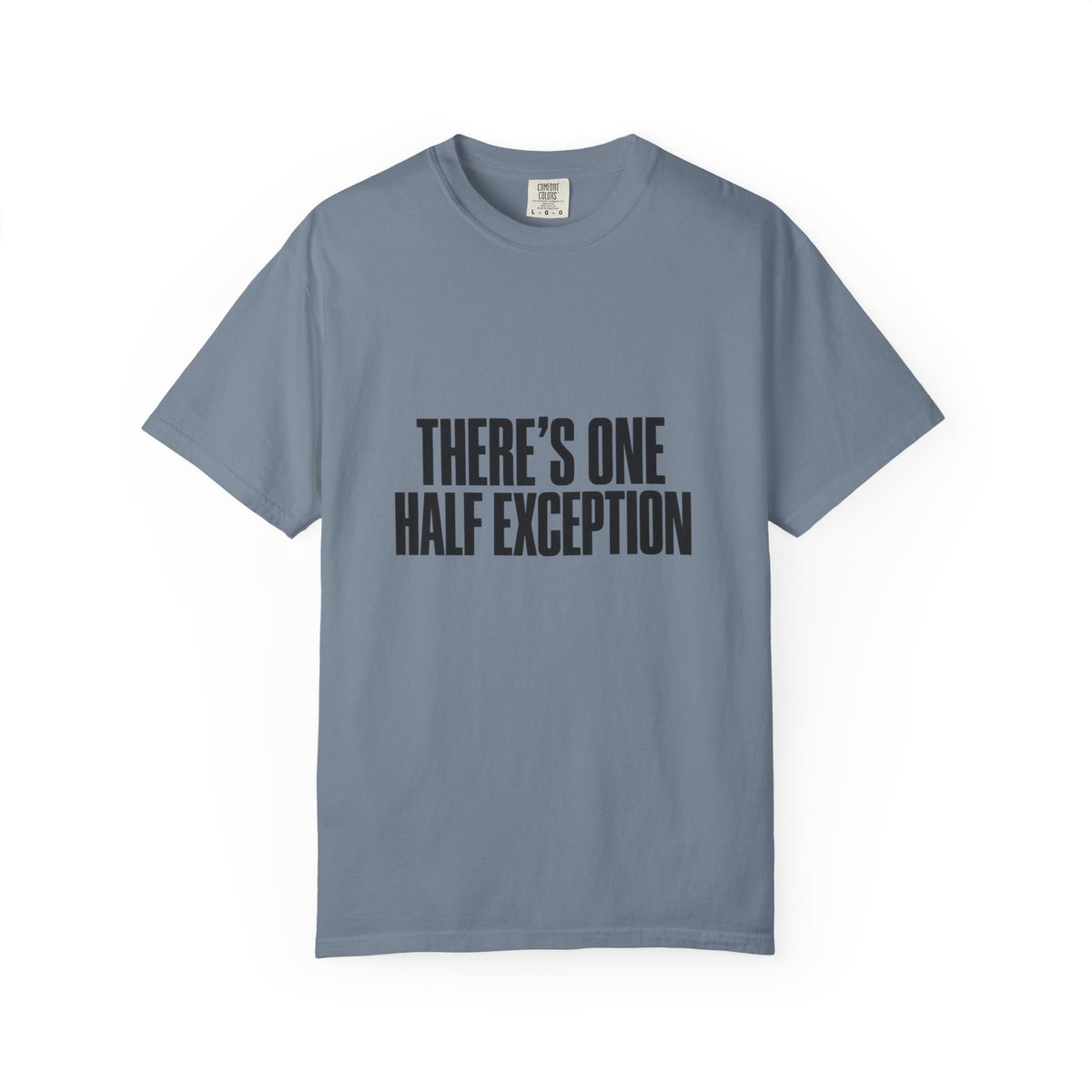 T‑Shirt — "There's One Half Exception" Retro Statement Tee