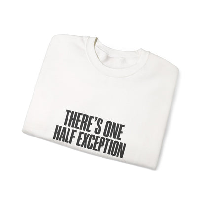 Crewneck Sweatshirt “There’s One Half Exception” – Minimal Graphic Pullover