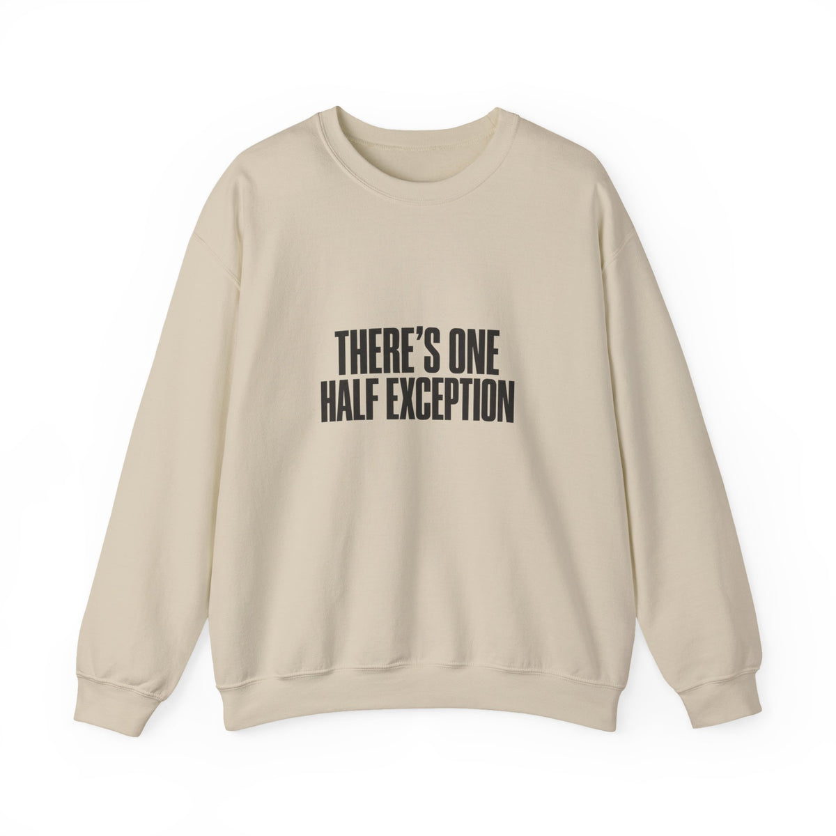 Crewneck Sweatshirt “There’s One Half Exception” – Minimal Graphic Pullover