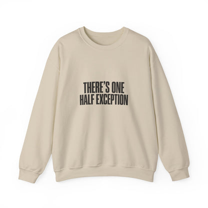 Crewneck Sweatshirt “There’s One Half Exception” – Minimal Graphic Pullover