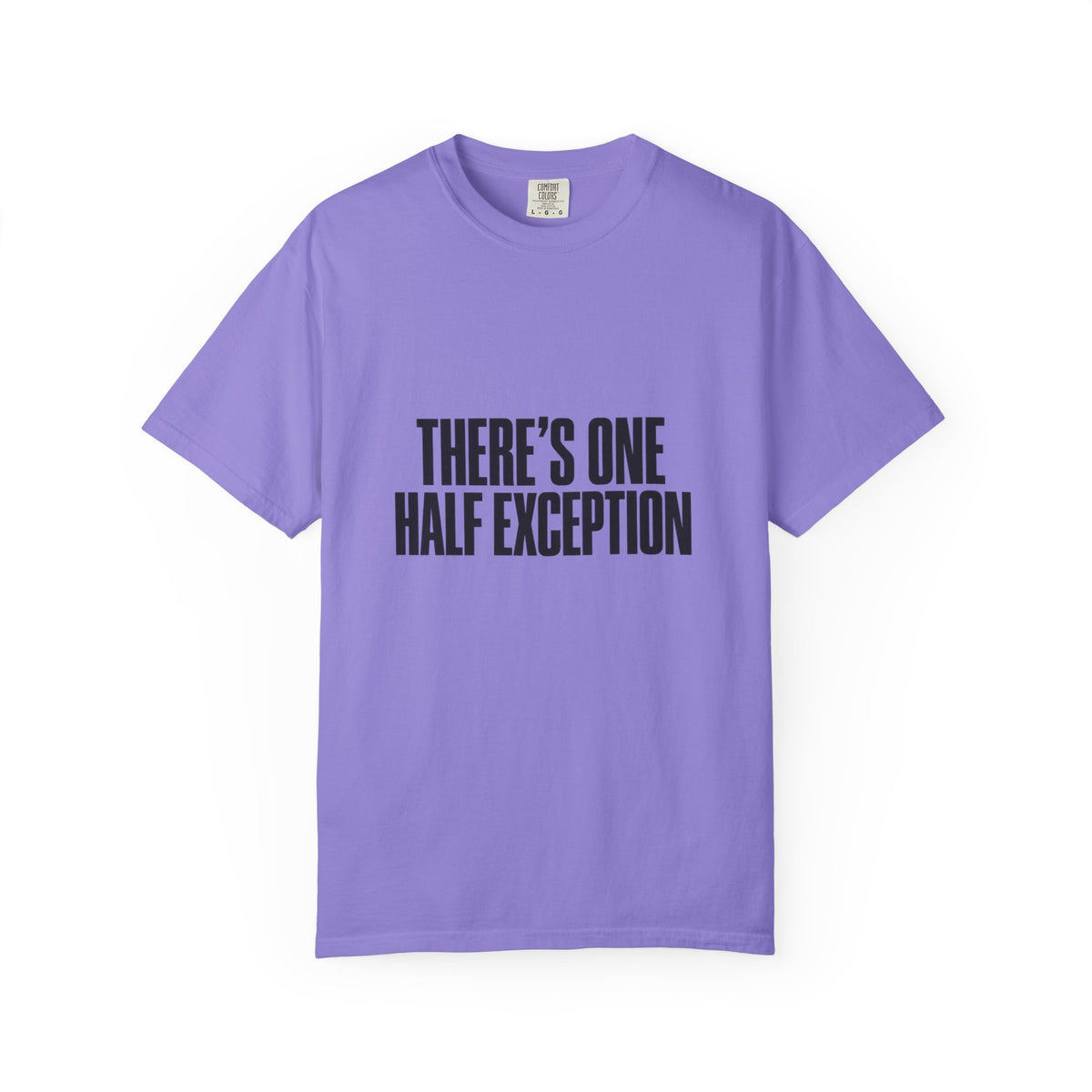 T‑Shirt — "There's One Half Exception" Retro Statement Tee