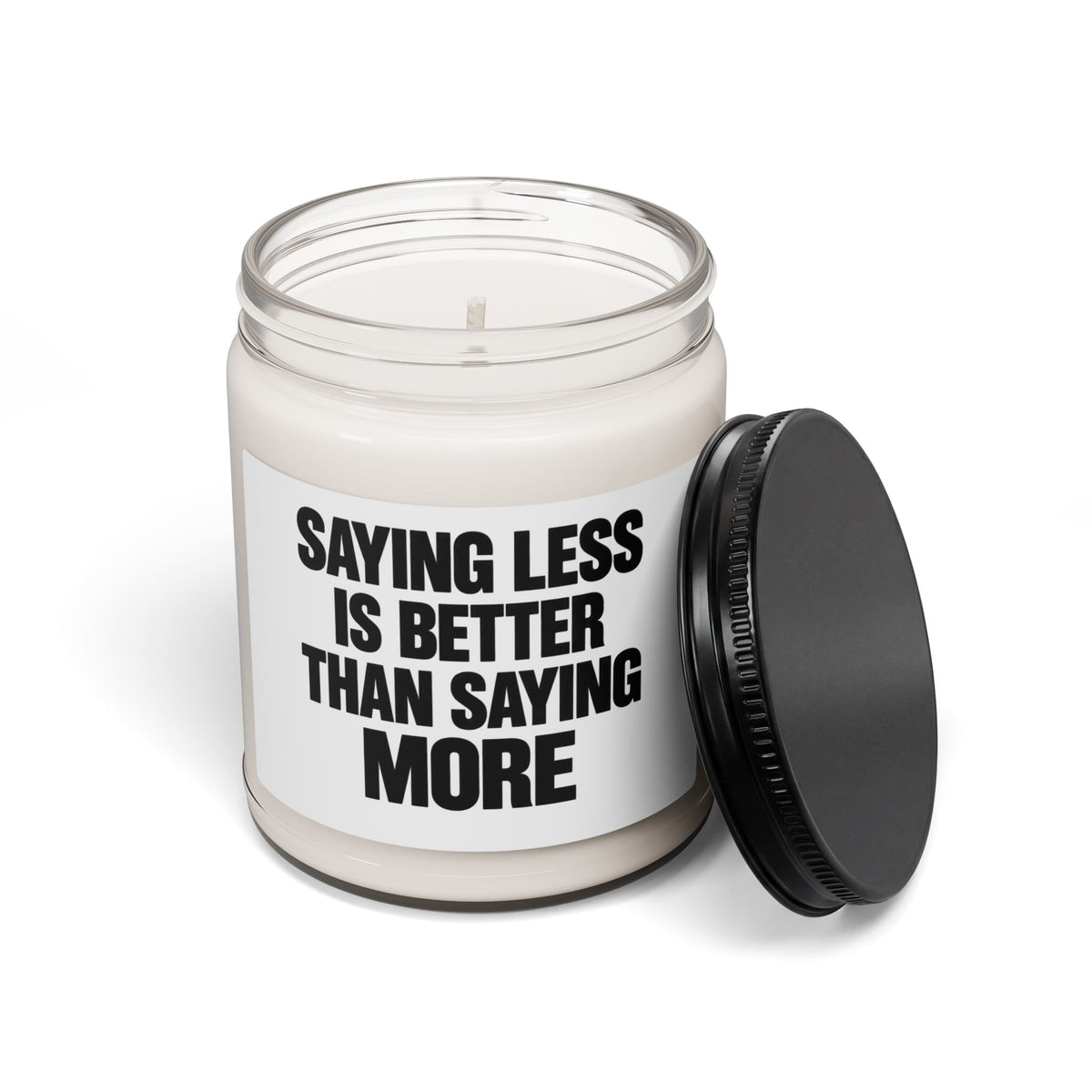 Saying Less Is Better Than Saying More — 9oz Scented Soy Candle