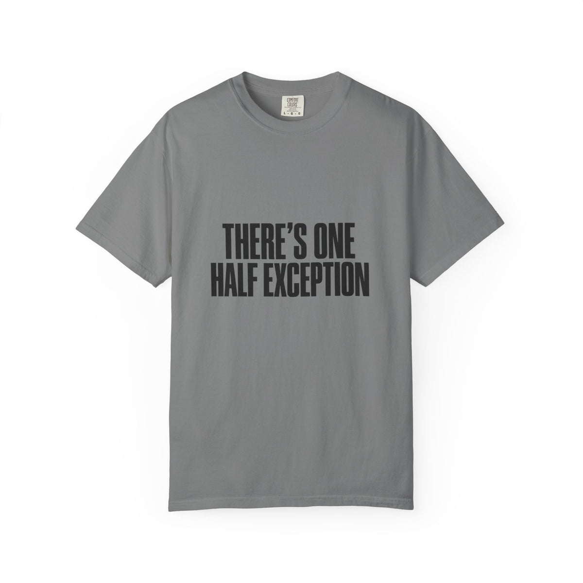T‑Shirt — "There's One Half Exception" Retro Statement Tee