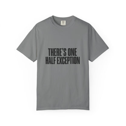 T‑Shirt — "There's One Half Exception" Retro Statement Tee