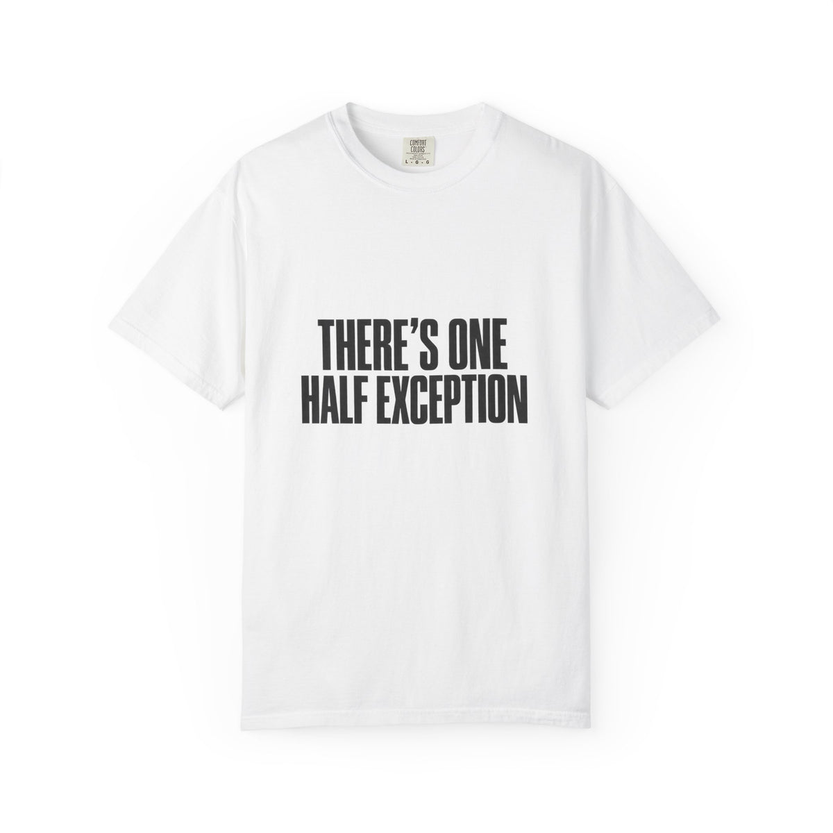T‑Shirt — "There's One Half Exception" Retro Statement Tee