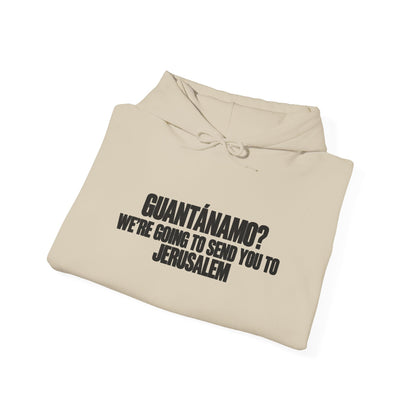 Hoodie — "Guantánamo? We're Going To Send You To Jerusalem" Graphic Pullover