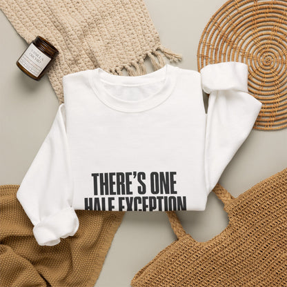 Crewneck Sweatshirt “There’s One Half Exception” – Minimal Graphic Pullover