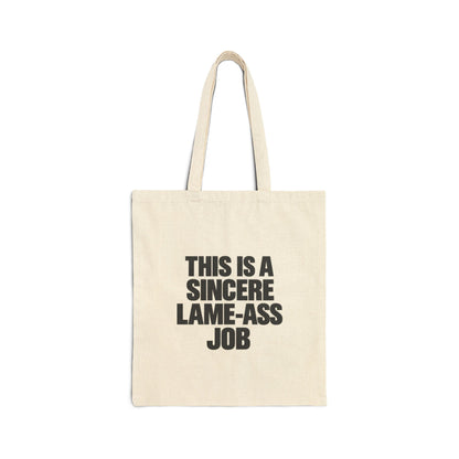 Canvas Tote Bag — "This Is A Sincere Lame‑Ass Job" Funny Statement Grocery Tote