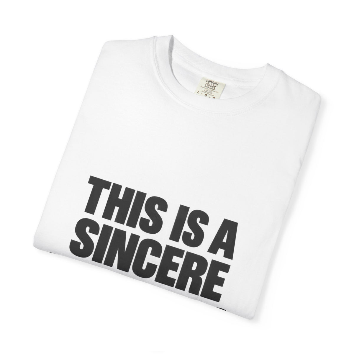 Graphic T-Shirt — "This Is A Sincere Lame-Ass Job" Bold Statement Tee